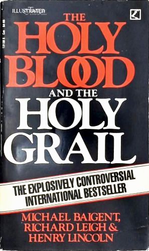 The Holy Blood And The Holy Grail