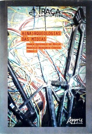 A(Na)rqueologia das Mídias
