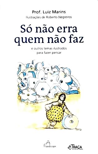 Só Não Erra Quem Não Faz