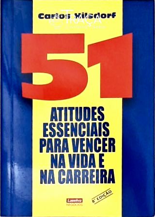 51 Atitudes Essenciais Para Vencer Na Vida E Na Carreira