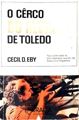 O Cêrco do Alcazar de Toledo