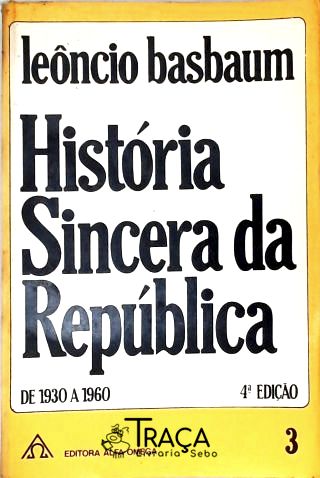História Sincera Da República - Vol. 3