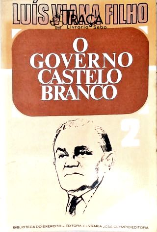 O Governo Castelo Branco - Vol. 2