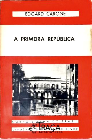 A Primeira Republica (1889-1930)