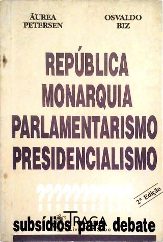 República Monarquia Parlamentarismo Presidencialismo