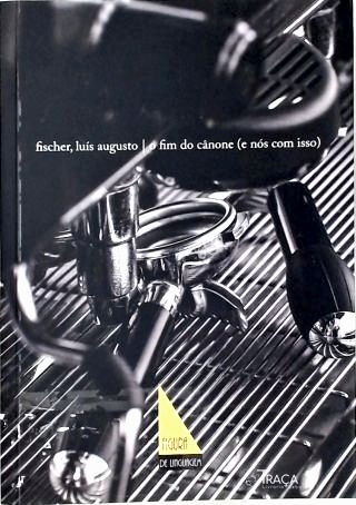 O Fim do Cânone (e nós com isso)