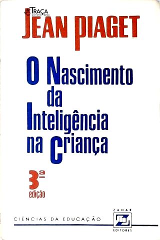 O Nascimento da Inteligência na Criança
