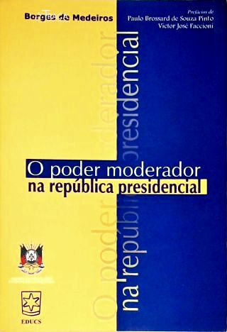 O Poder Moderador Na República Presidencial