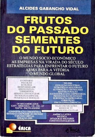 Frutos do Passado: Sementes do Futuro