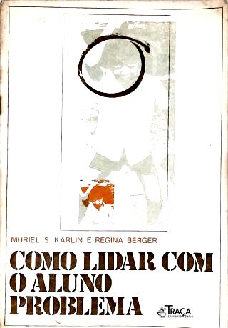 Como Lidar Com O Aluno Problema