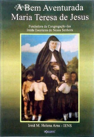 A bem aventurada Maria Teresa de Jesus