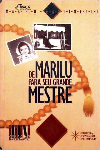De Marilu para seu Grande Mestre