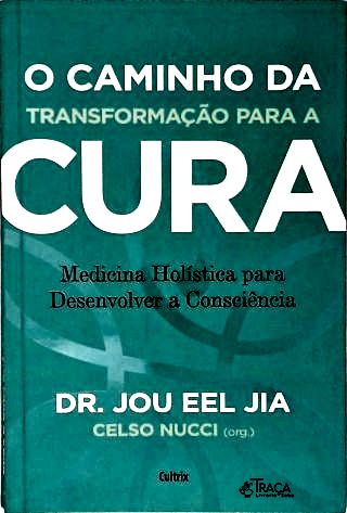 O Caminho Da Transformação Para A Cura