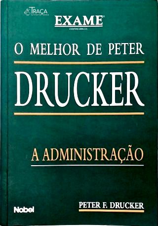 O Melhor De Peter Drucker: A Administração