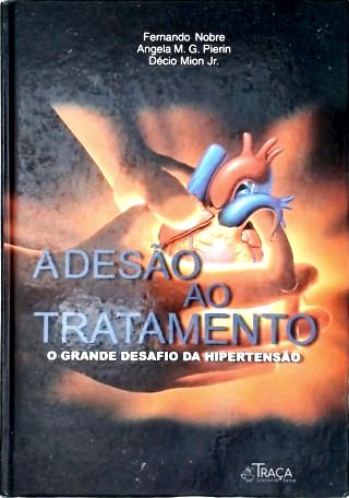 Adesão ao Tratamento - O grande desafio da Hipertensão