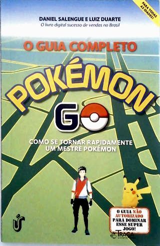 O Guia Completo Pokémon Go