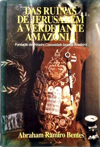 Das Ruinas de Jerusalém à Verdejante Amazonia
