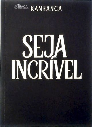 Seja Incrivel - Autografado