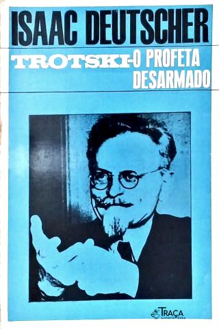 Trotski: O Profeta Desarmado