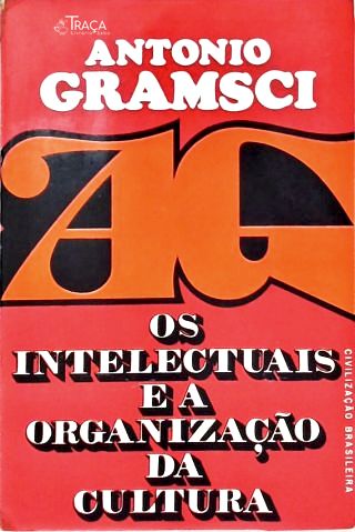 Os Intelectuais E A Organização Da Cultura