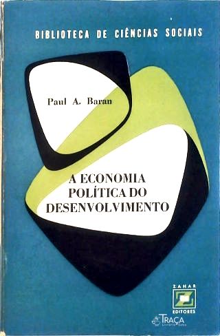 A Economia Política do Desenvolvimento Econômico
