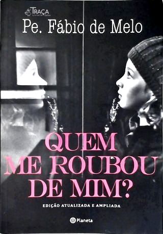 Quem Me Roubou De Mim?