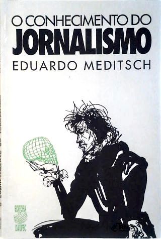O Conhecimento do Jornalismo