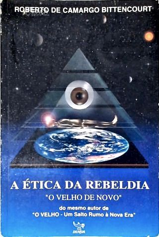 A Ética da Rebeldia