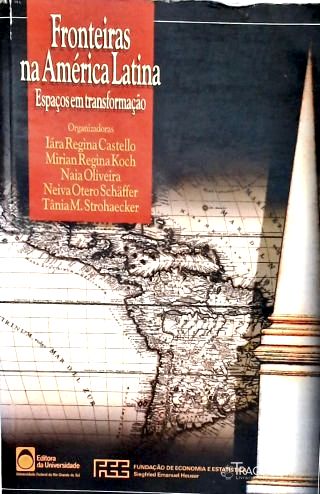 Fronteiras Na América Latina: Espaços Em Transformação