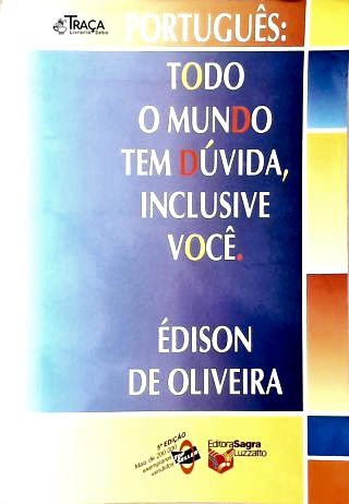 Todo O Mundo Tem Dúvida Inclusive Você