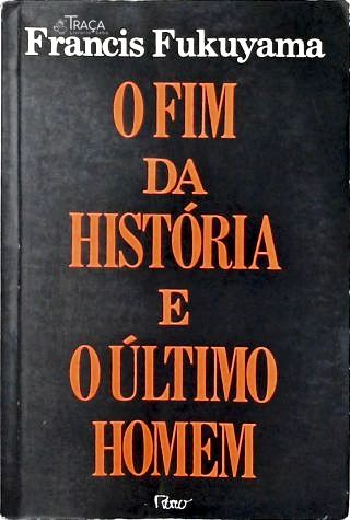 O Fim da História e o Último Homem