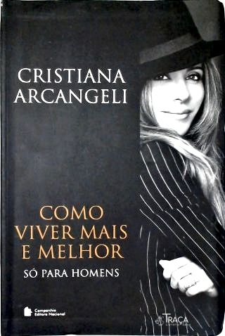 Como Viver Mais e Melhor (Só para Homens)