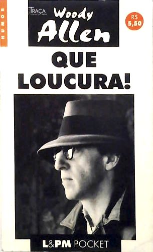Que Loucura!