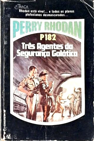 Perry Rhodan P182 - Três Agentes Da Segurança Galáctica