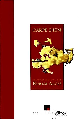 Carpe Diem - As Anotações essenciais de Rubem Alves