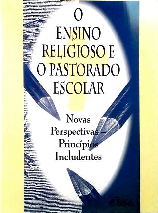 O Ensino Religioso e o Pastorado Escolar
