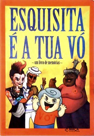 Esquisita É A Tua Vó (autografado)