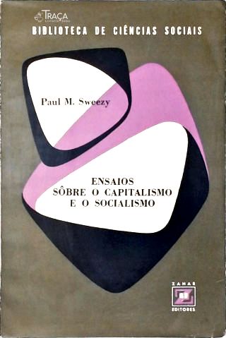 Ensaios Sôbre O Capitalismo E O Socialismo