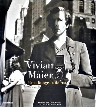 Vivian Maier: Uma Fotógrafa de Rua