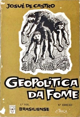 Geopolítica da Fome - Vol. 1