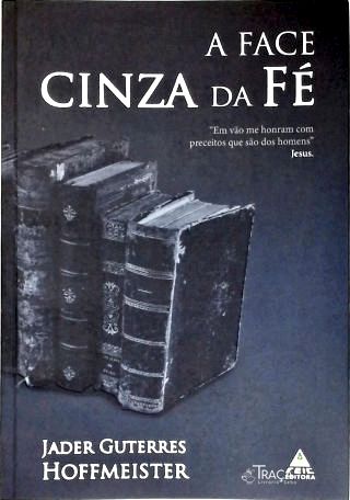 A Face Cinza da Fé