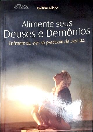Alimente Seus Deuses E Demonios