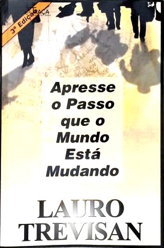 Apresse o Passo Que o Mundo Está Mudando