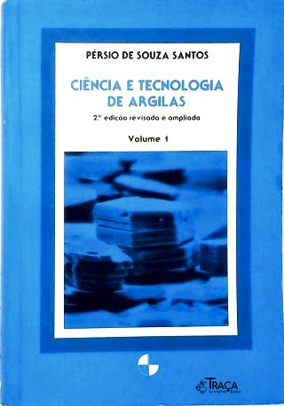 Ciência e Tecnologia de Argilas - Vol.1