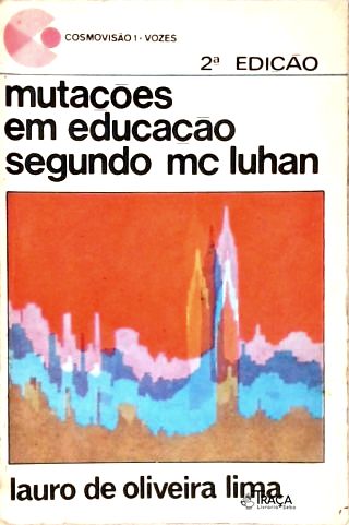 Mutações em Educação Segundo Mc Luhan