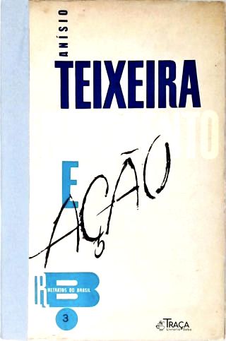 Anísio Teixeira: Pensamento e Ação
