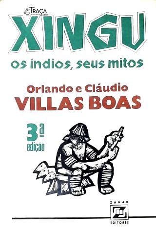 Xingu: Os Índios Seus Mitos