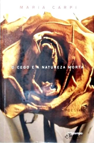 O Cego E A Natureza Morta