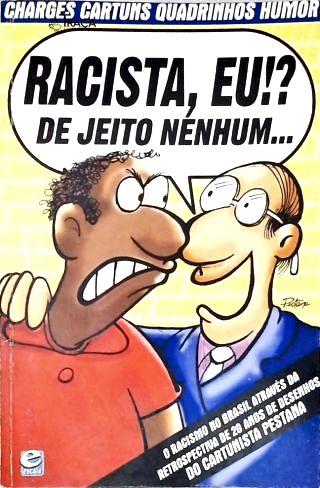 Racista Eu??? De Jeito Nenhum!