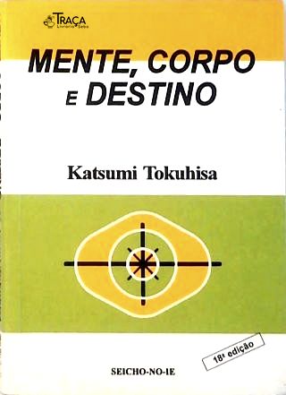 Mente Corpo e Destino